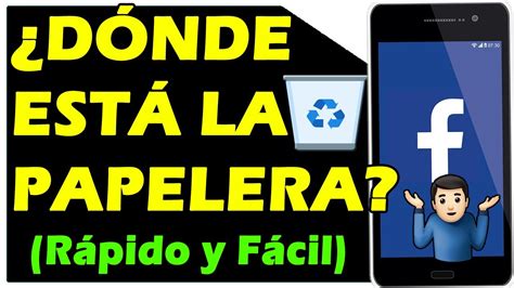 papelera facebook|papelera youtube.